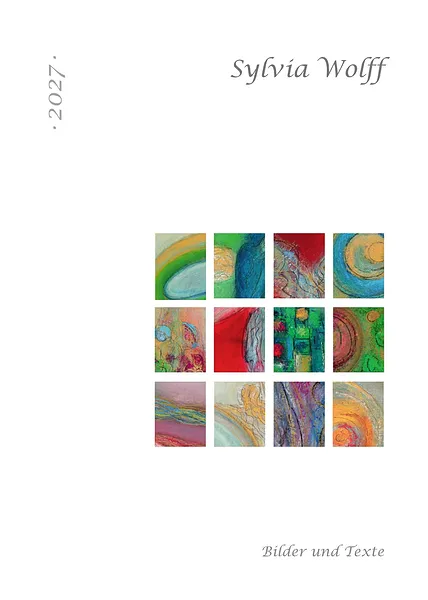 Wandkalender 2027 · A5 · „Bilder und Texte“, Wandkalender, Sylvia Wolff
